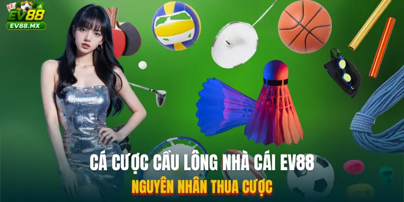 Cá Cược Cầu Lông Nhà Cái EV88