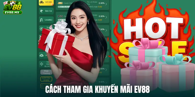 Cách tham gia Khuyến Mãi EV88